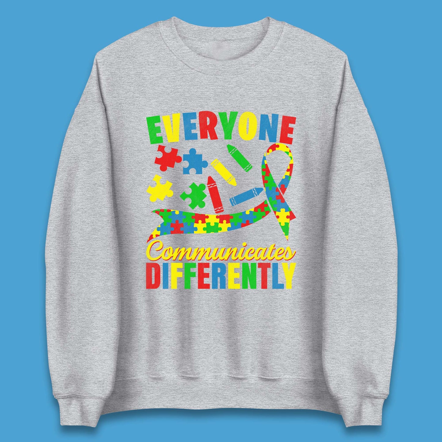 Everyone Communicates Differently Unisex Sweatshirt