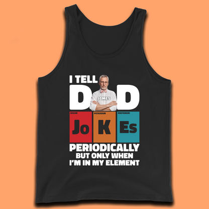 Personalised I Tell Dad Jokes Tank Top