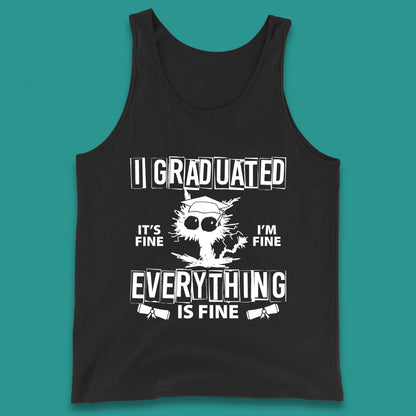 I Graduated It's Fine I'm Fine Everything Is Fine Graduate Class Funny Black Cat Graduation Electrocuted Cat Meme Tank Top