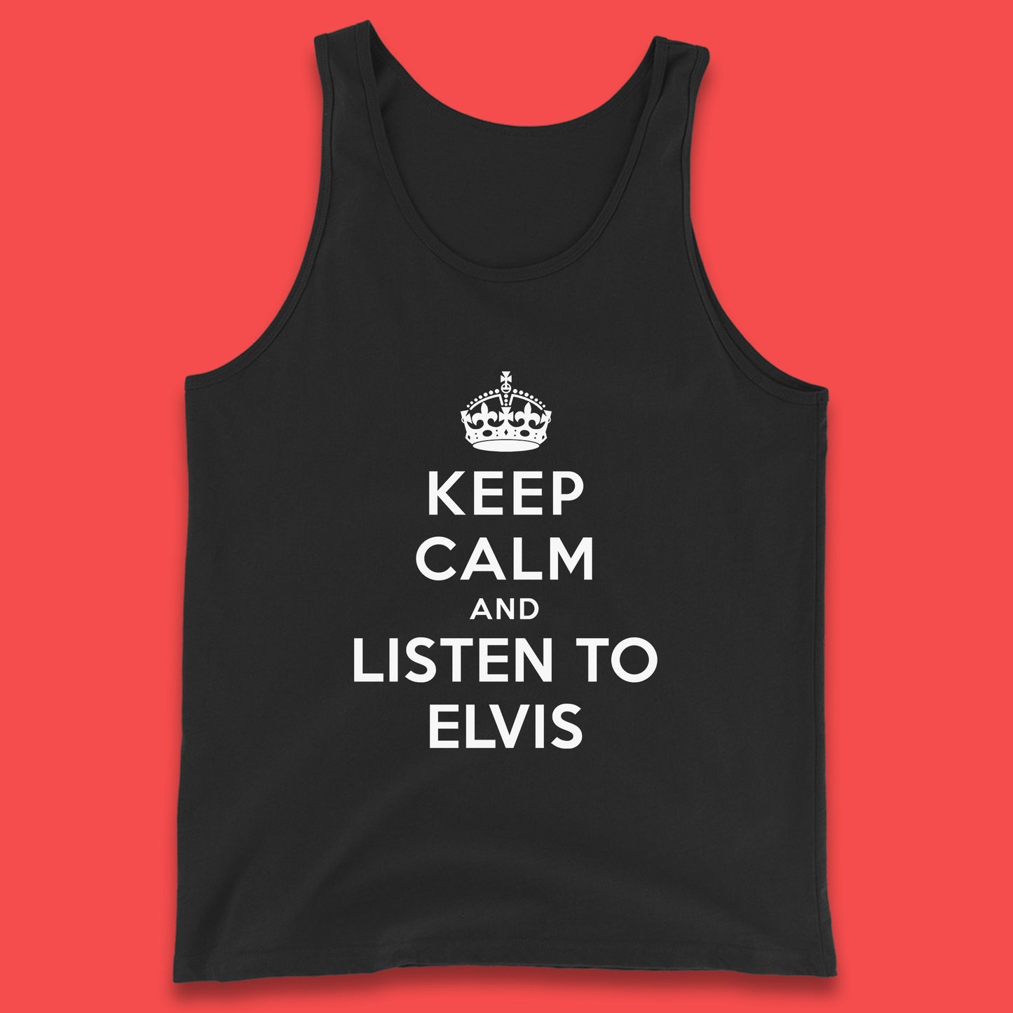 Keep Calm And Listen To Elvis American Singer Elvis Presley King Of Rock Tank Top