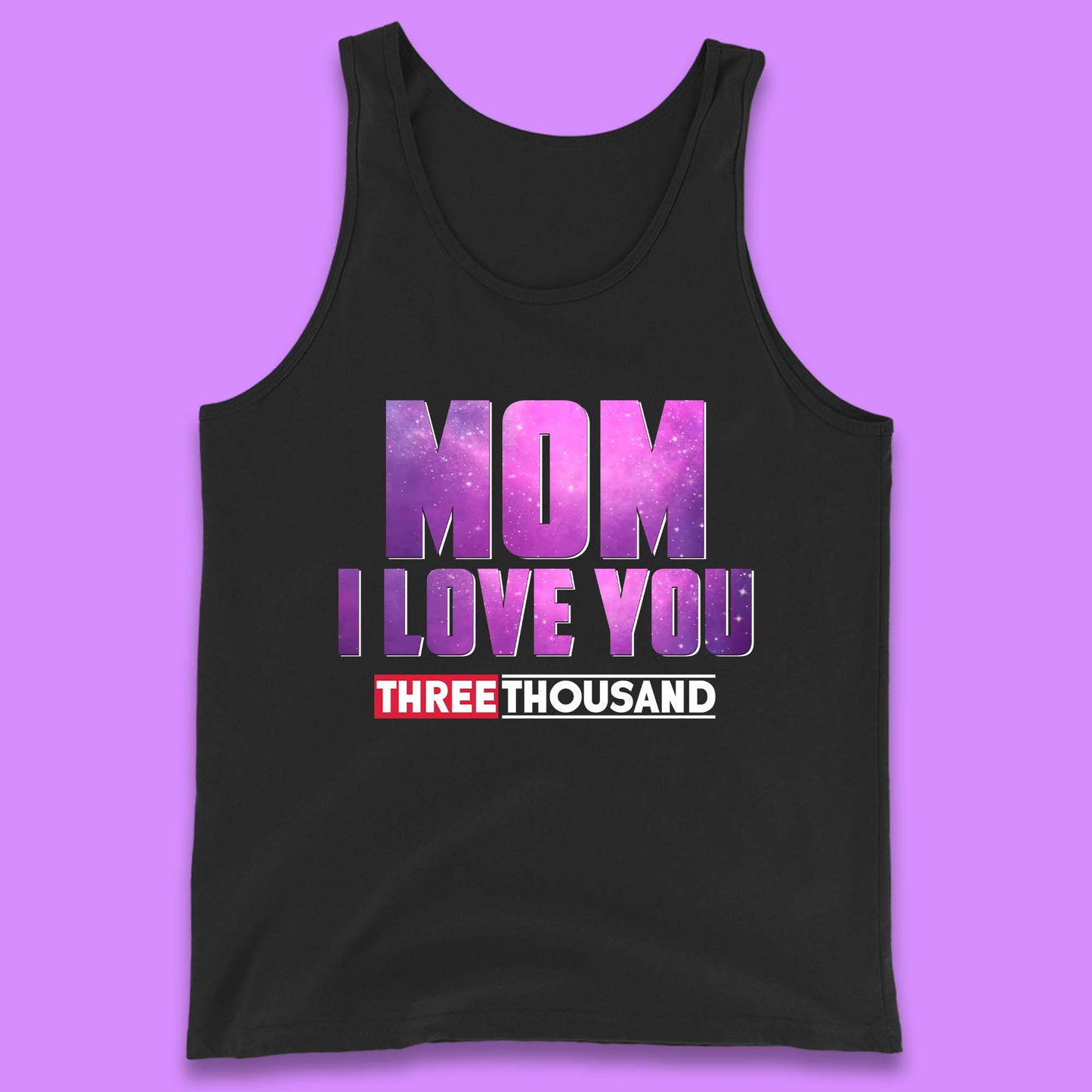 Mom I Love You Three Thousand Tank Top