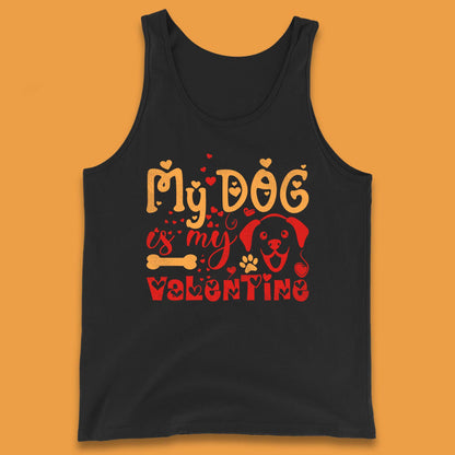 My Dog Is My Valentine Tank Top