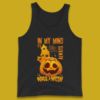 In My Mind It's Always Halloween Haunted House Horror Scary Monster Pumpkin Tank Top