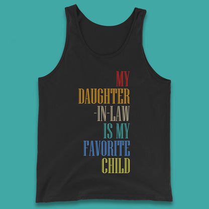 My Daughter In Law Is My Favorite Child Funny In Laws Family Humor Tank Top