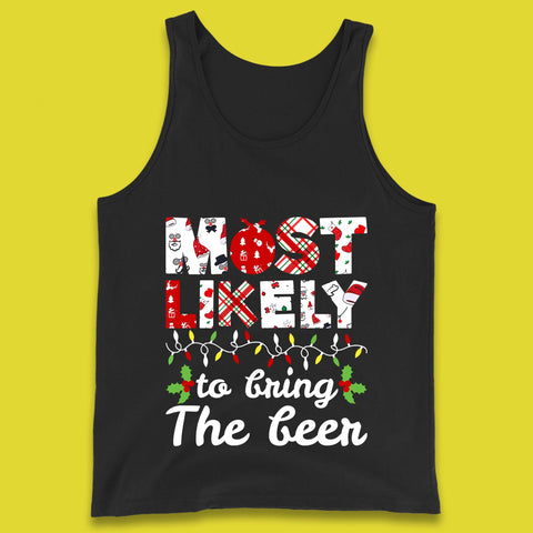 Most Likely To Bring The Beer Funny Christmas Holiday Xmas Tank Top