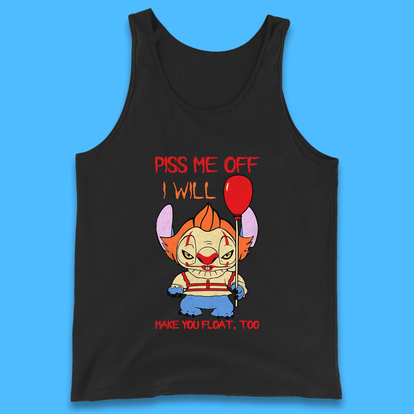 Piss Me Off I Will Make You Float, Too Halloween IT Pennywise Clown & Disney Stitch Movie Mashup Parody Tank Top