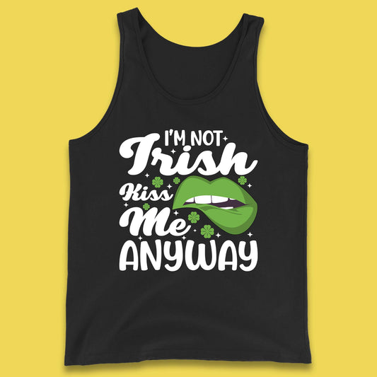 I'm Not Irish Kiss Me Anyway Tank Top