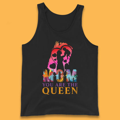 Mom You Are The Queen Tank Top