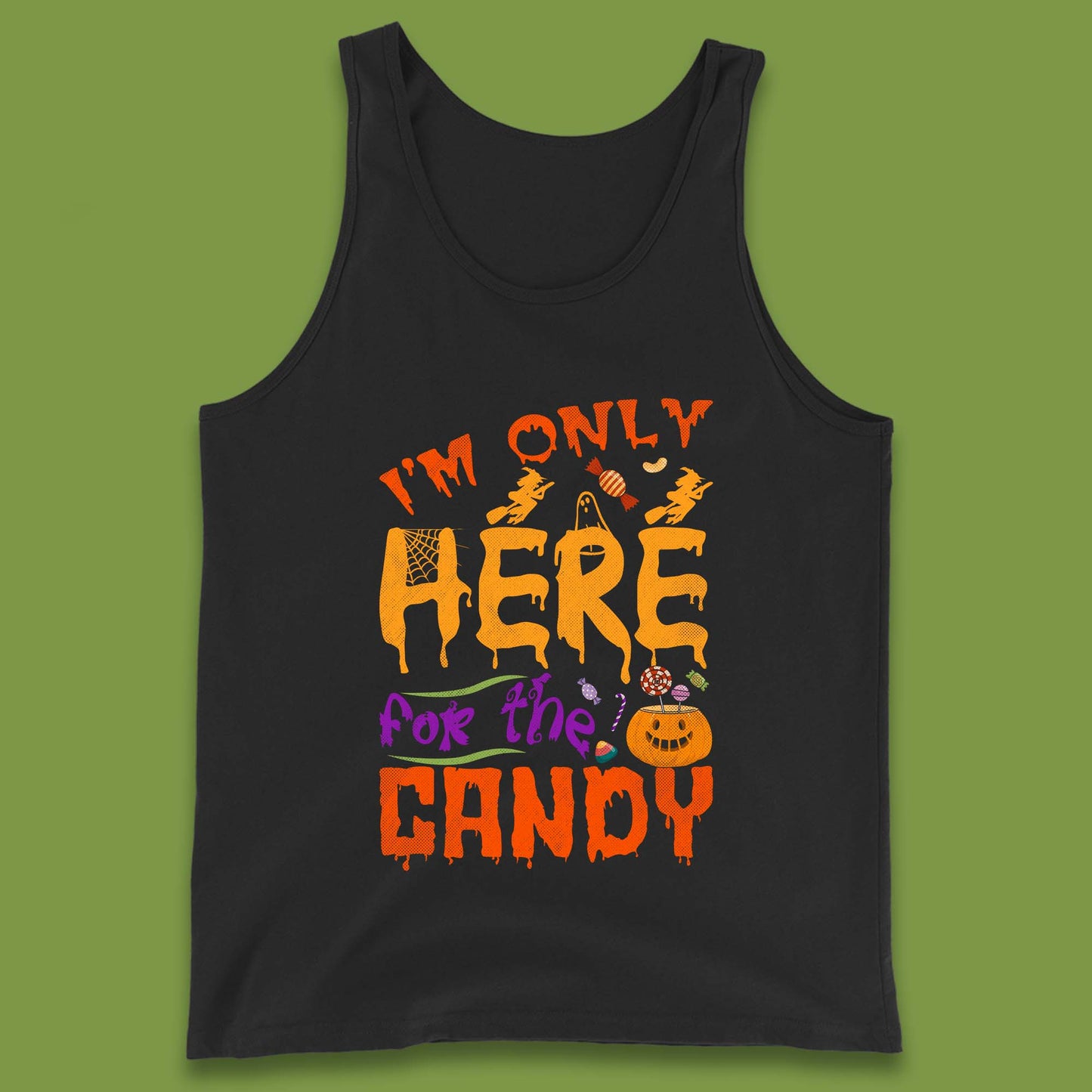 I'm Only Here For The Candy Halloween Trick Or Treat Tank Top