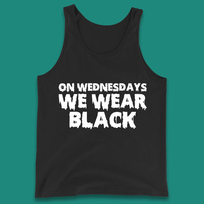 On Wednesday We Wear Black Halloween Wednesday Addams Horror Movie Trending Tv Series Tank Top