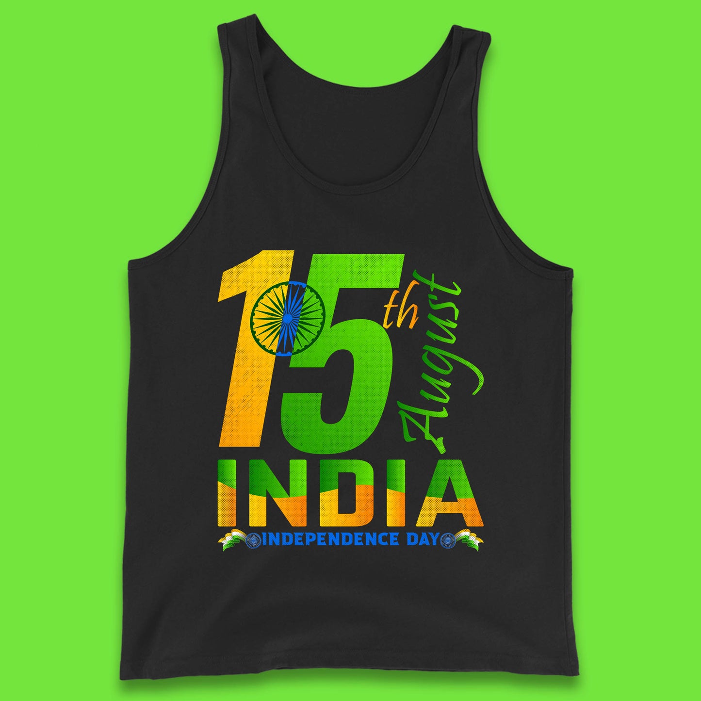 15th August India Independence Day Patriotic Indian Flag Indian Pride Tank Top