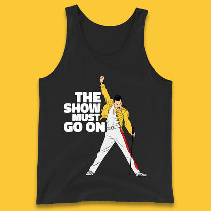 The Show Must Go On Freddie Mercury British Singer Songwriter Tank Top