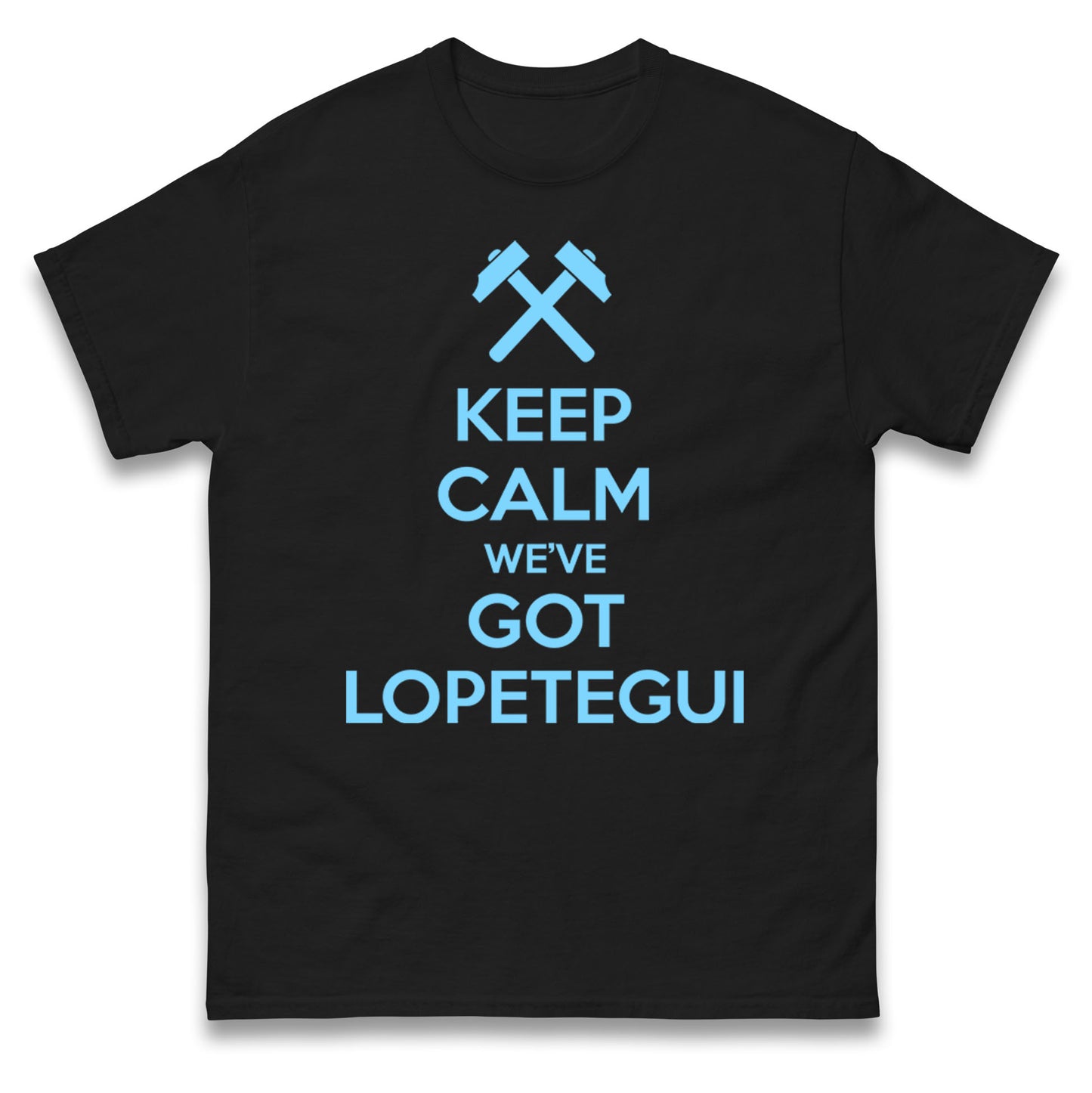 Keep Calm We've Got Lopetegui Mens Tee Top