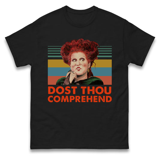 Dost Thou Comprehend t shirt
