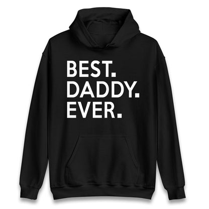 Best Daddy Ever Unisex Hoodie