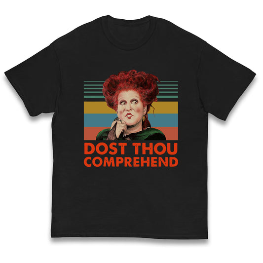 Dost Thou Comprehend T Shirt
