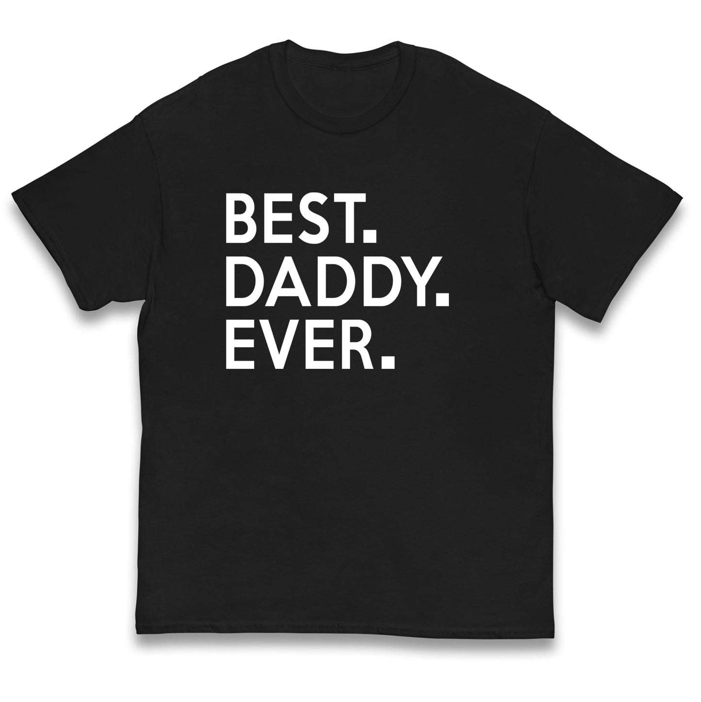 Best Daddy Ever Kids T Shirt