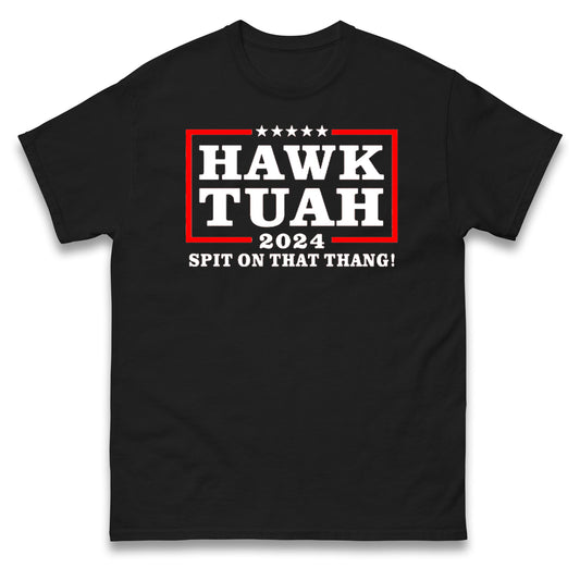 Hawk Tuah Spit on That Thang 2024 T-Shirt