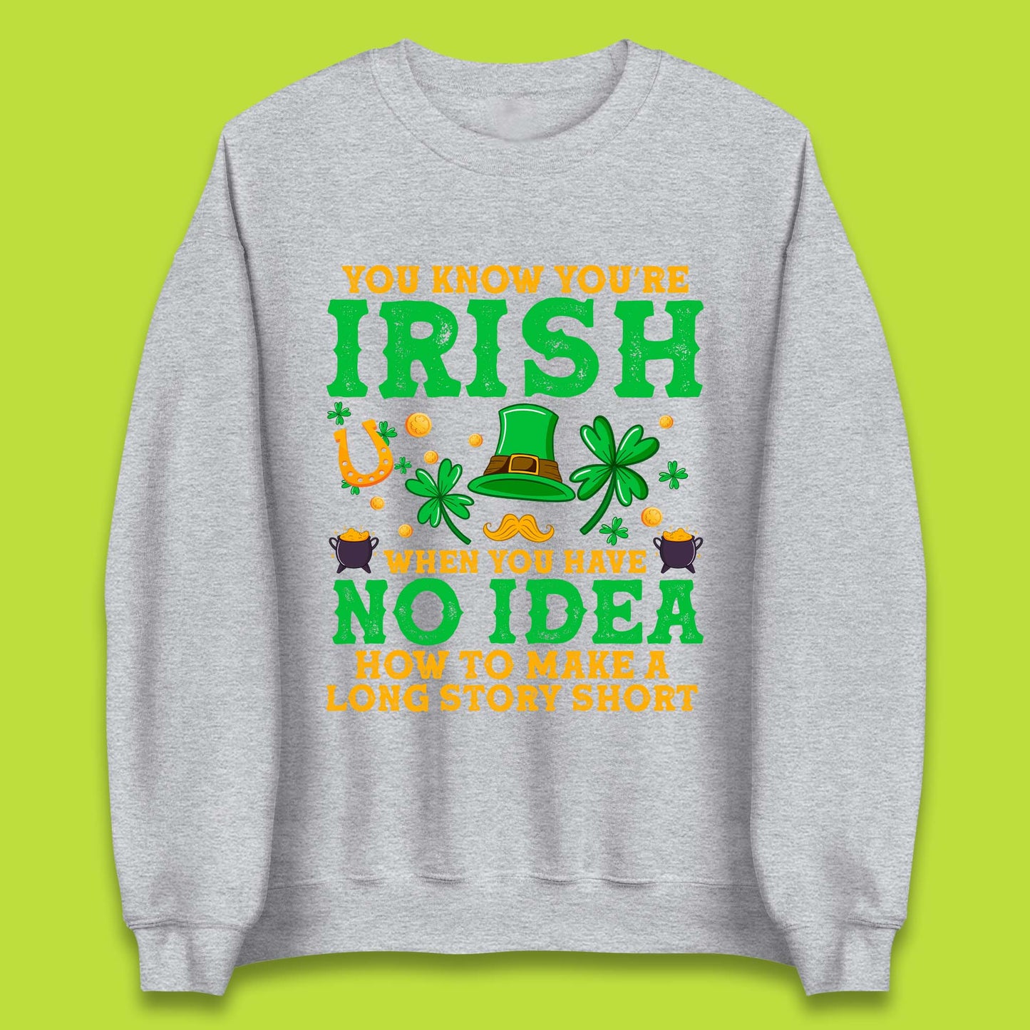 You Know You're Irish Unisex Sweatshirt