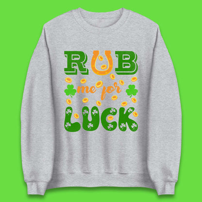 Rub Me For Luck Unisex Sweatshirt