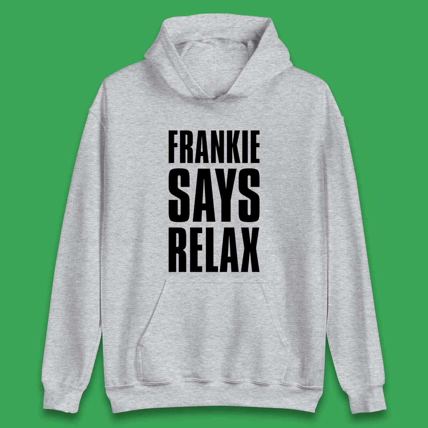 Frankie Says Relax Unisex Hoodie