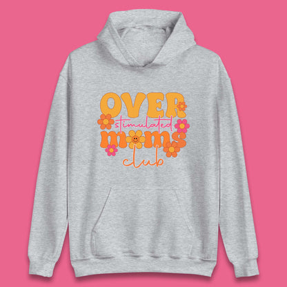 Over Stimulated Moms Club Unisex Hoodie