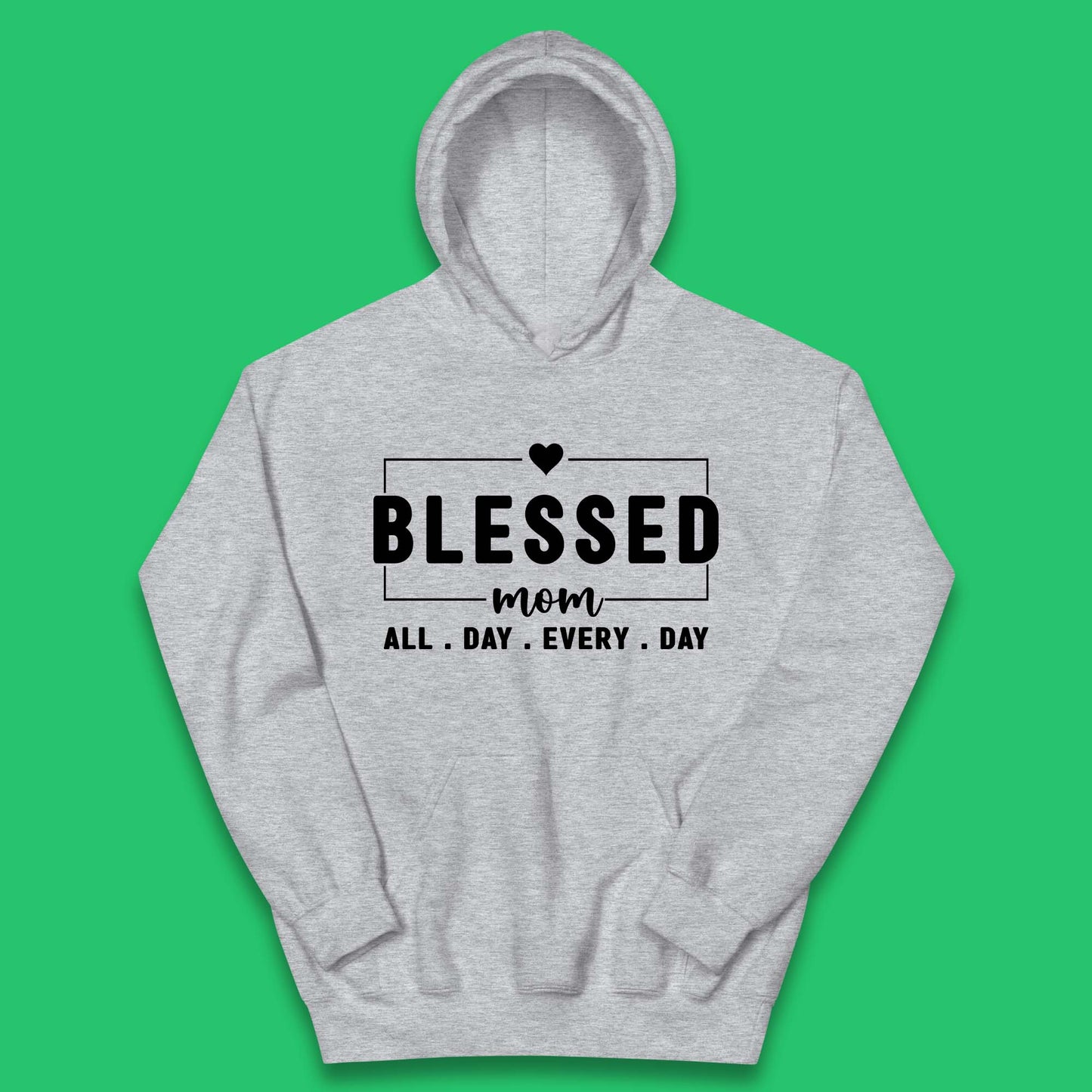 Blessed Mom All Day Every Day Kids Hoodie