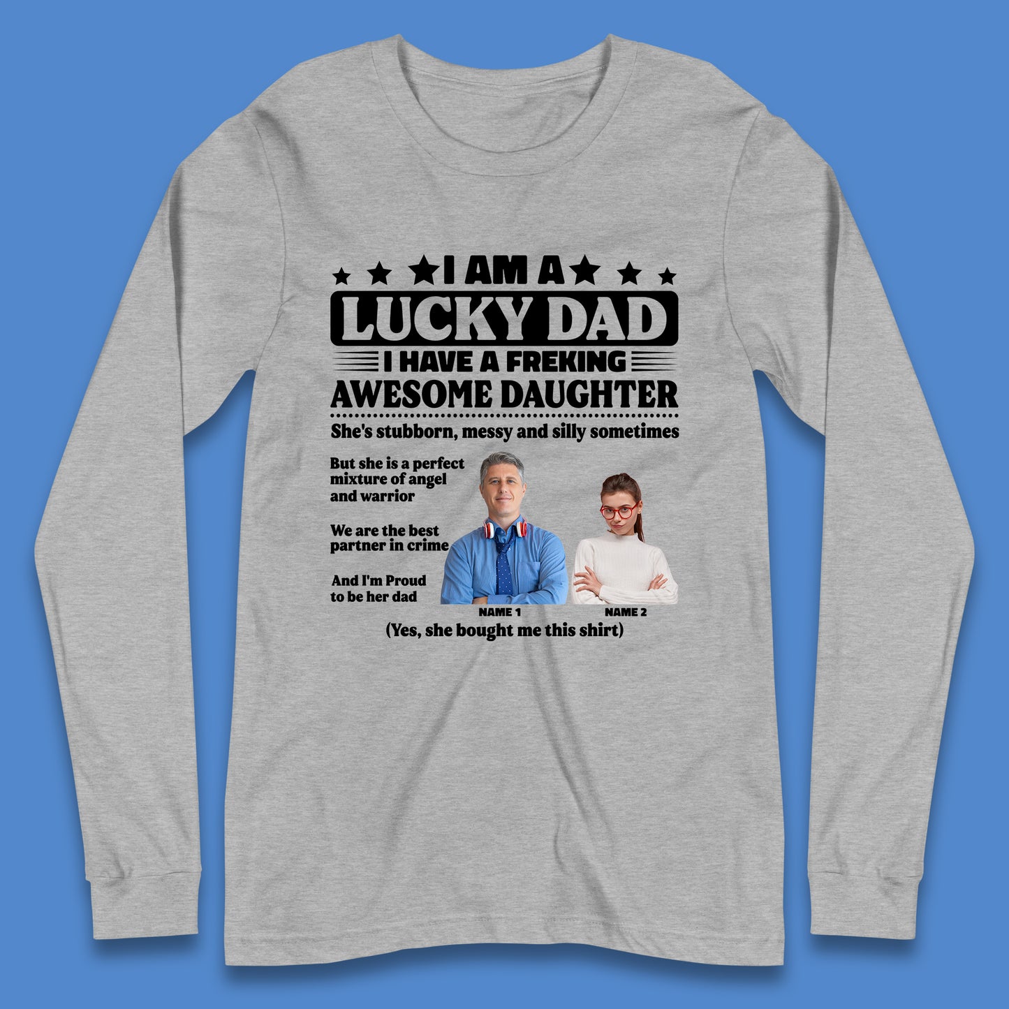 Personalised I Am A Lucky Dad Long Sleeve T-Shirt