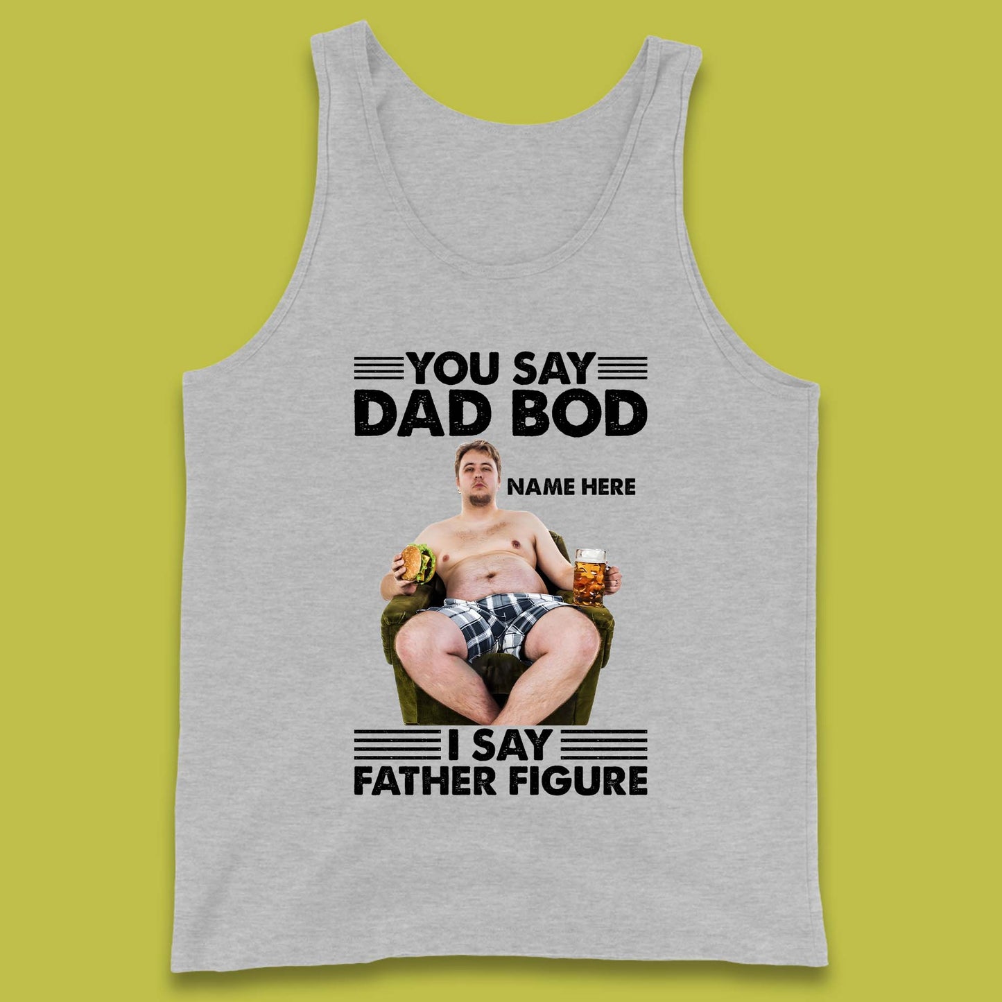 Personalised You Say Dad Bod Tank Top