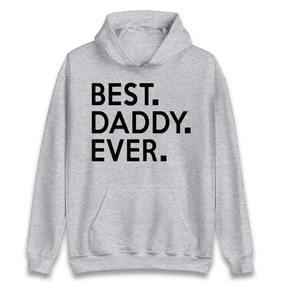 Best Daddy Ever Unisex Hoodie