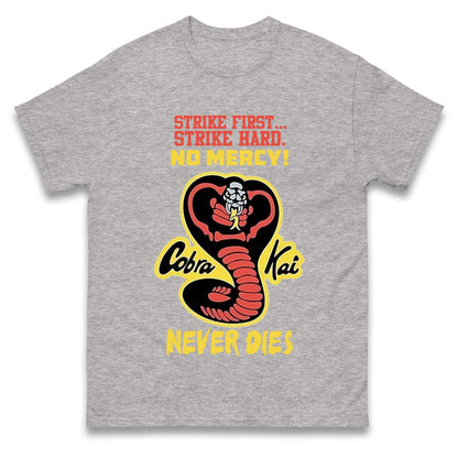 Cobra Kai Never dies T Shirts