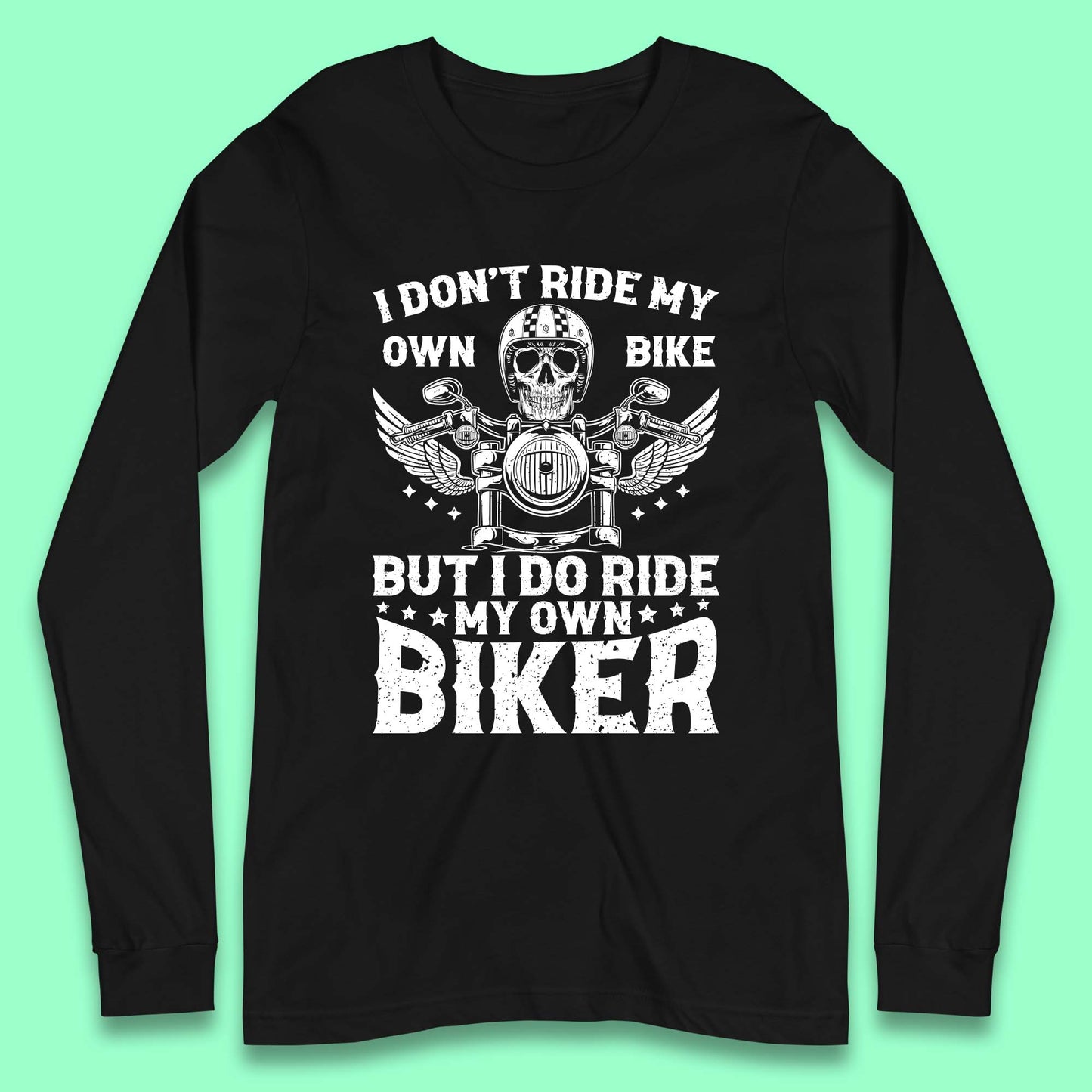 Motorcyclist Quotes Long Sleeve T-Shirt