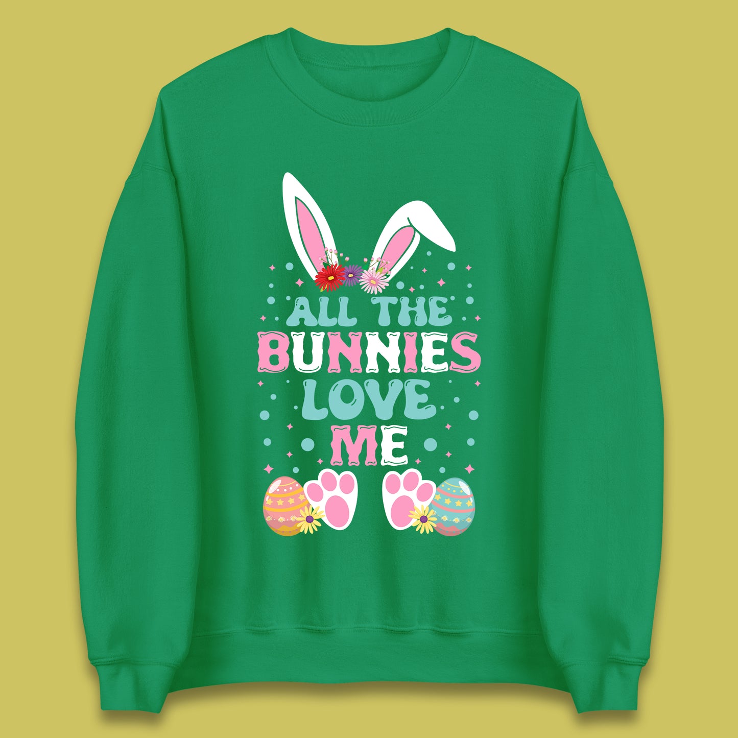 All The Bunnies Love Me Unisex Sweatshirt