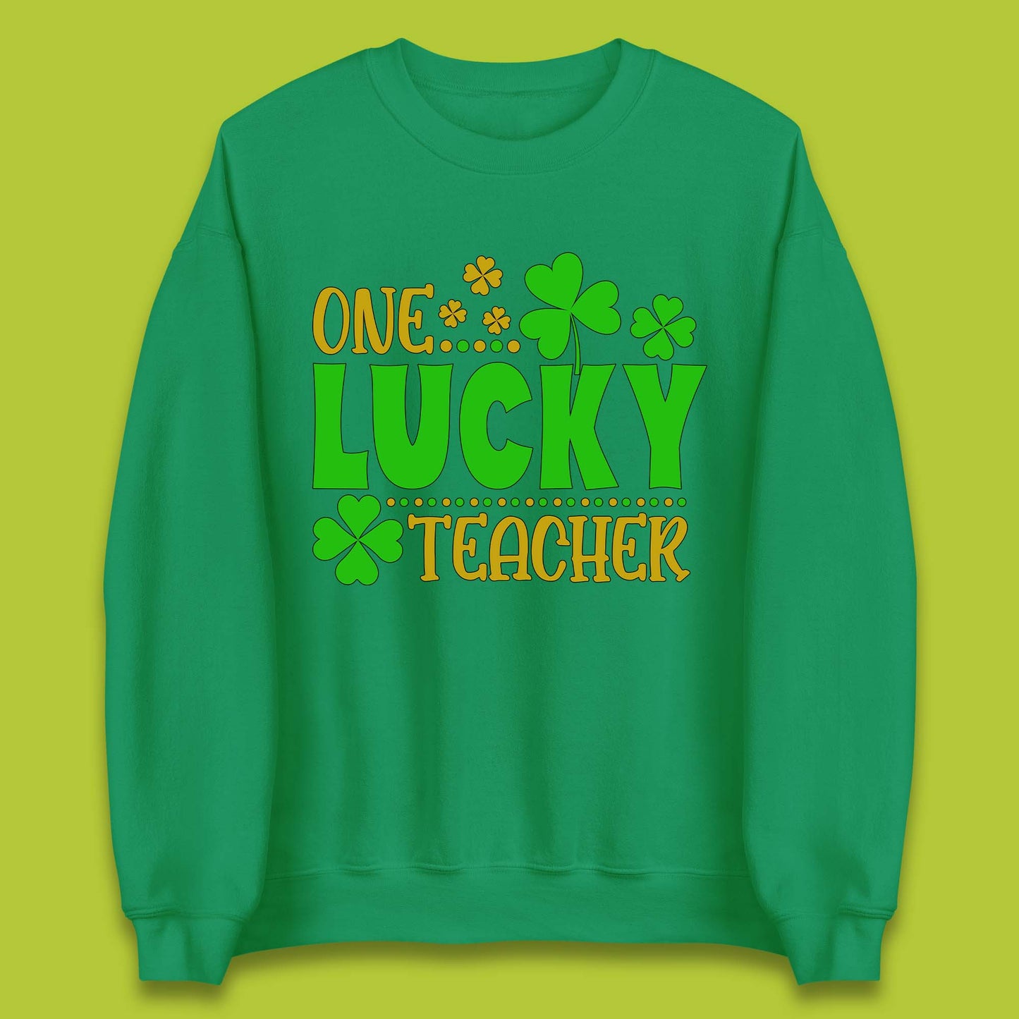 One Lucky Teacher Unisex Sweatshirt