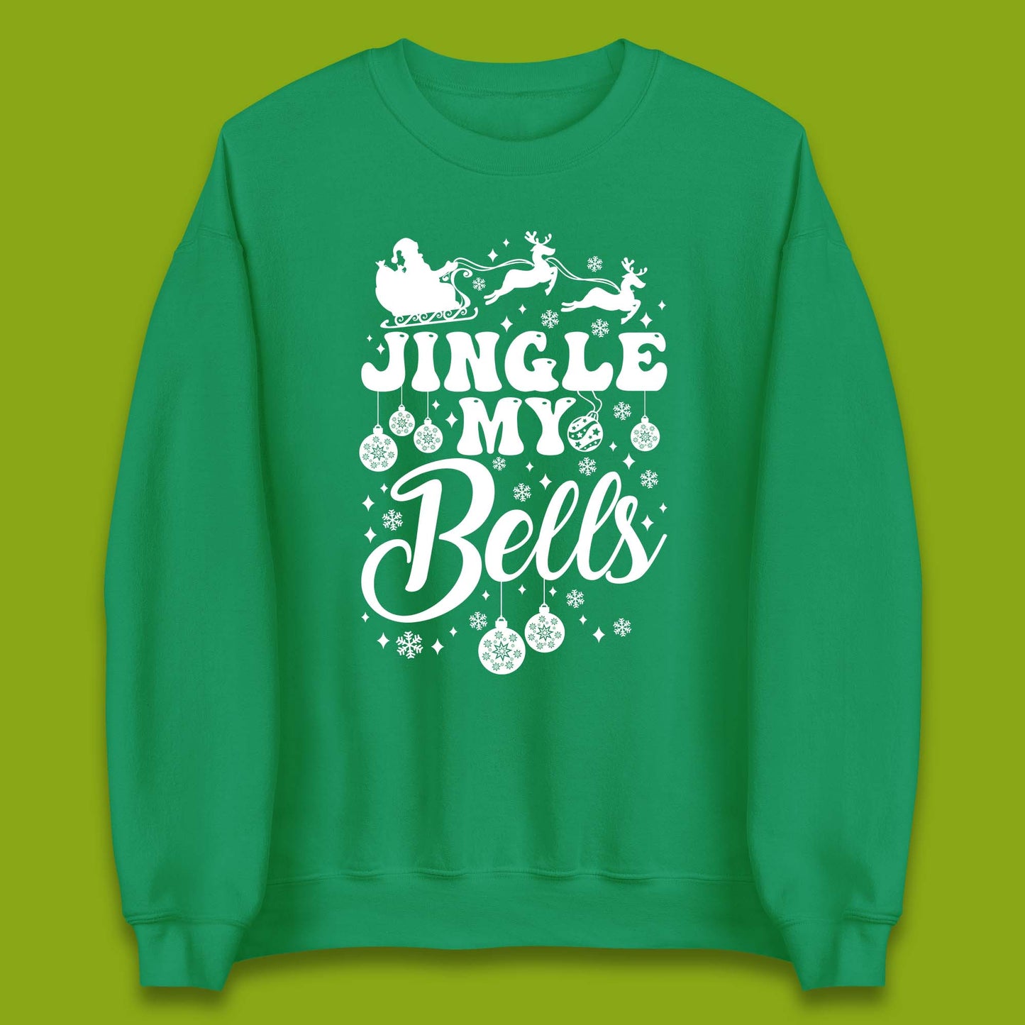 Jingle My Bells Christmas Unisex Sweatshirt