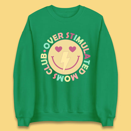 Over Stimulated Moms Club Unisex Sweatshirt