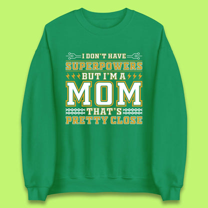 Superpowers Mom Unisex Sweatshirt