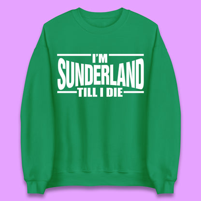 Sunderland Till I Die Unisex Sweatshirt