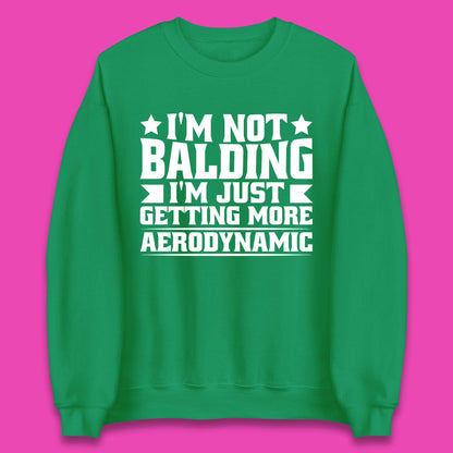 I'm Not Balding Unisex Sweatshirt