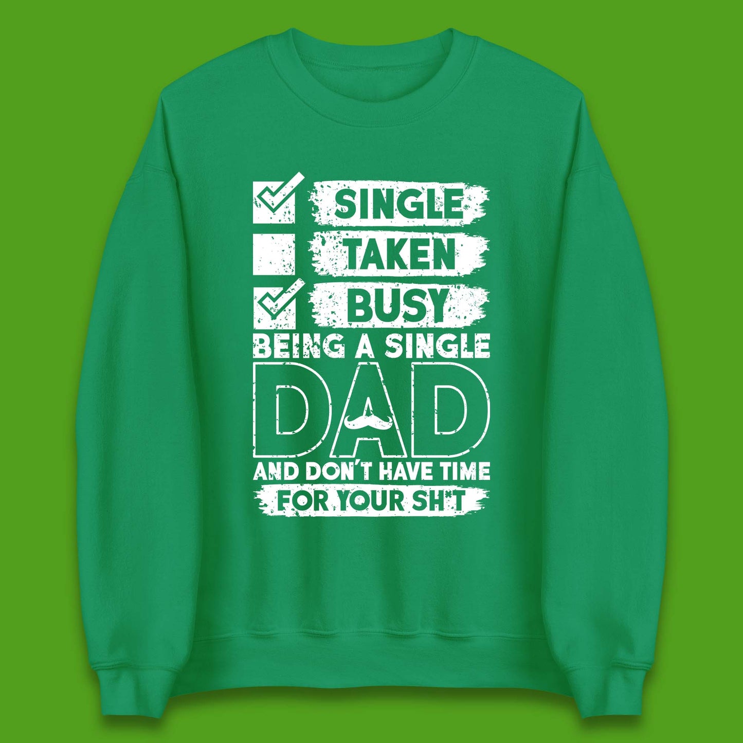 Being A Single Dad Unisex Sweatshirt