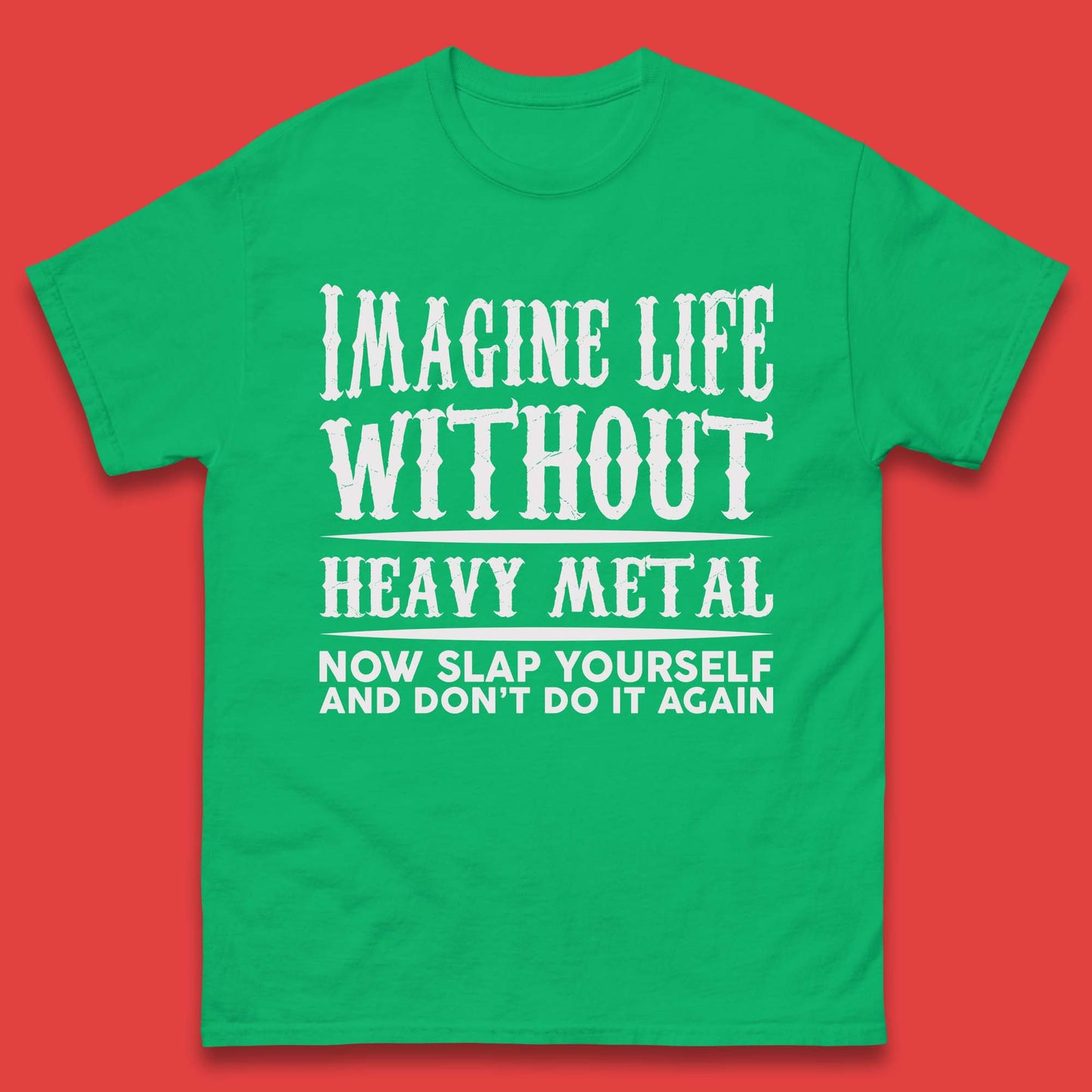 Life Without Heavy Metal Mens T-Shirt