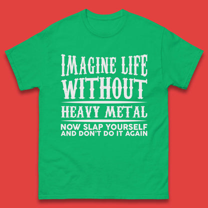 Life Without Heavy Metal Mens T-Shirt