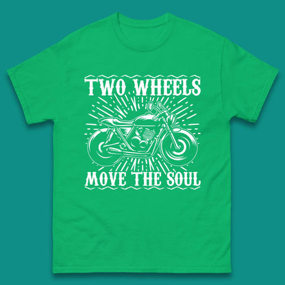 Two Wheels Move The Soul Mens T-Shirt