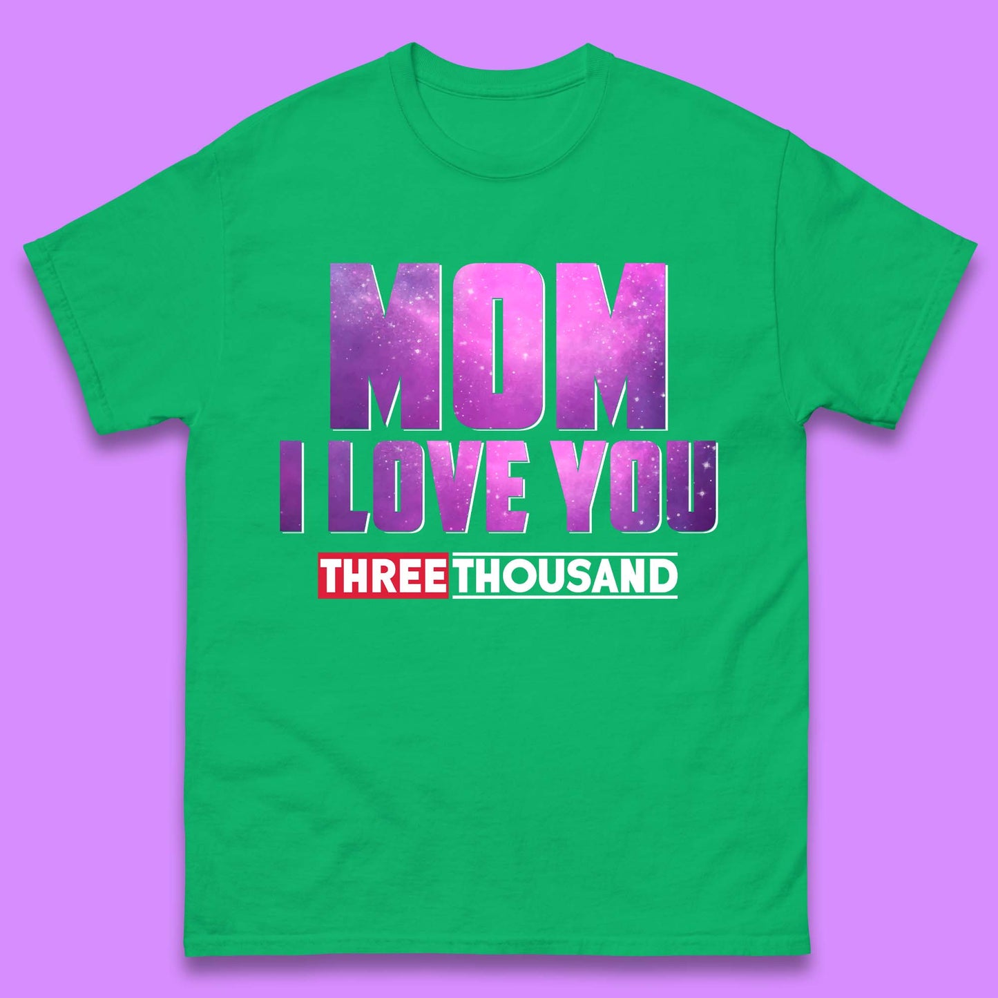 Mom I Love You Three Thousand Mens T-Shirt