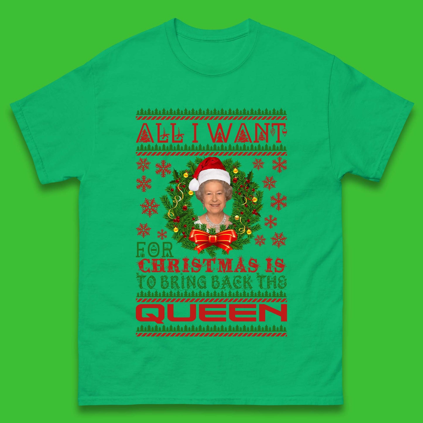 All I Want For Christmas Is To Bring The Back Queen  Mens T-Shirt