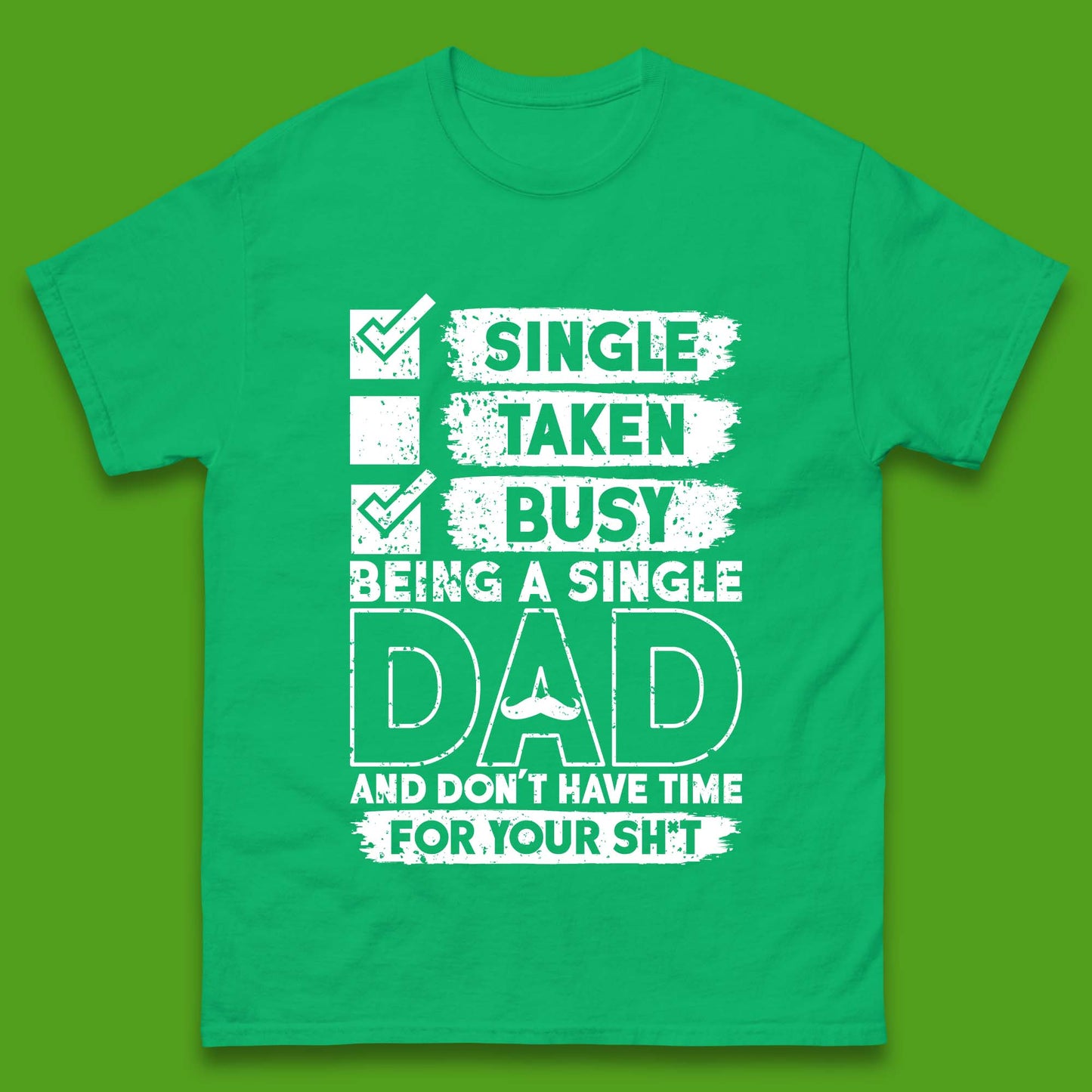 Being A Single Dad Mens T-Shirt