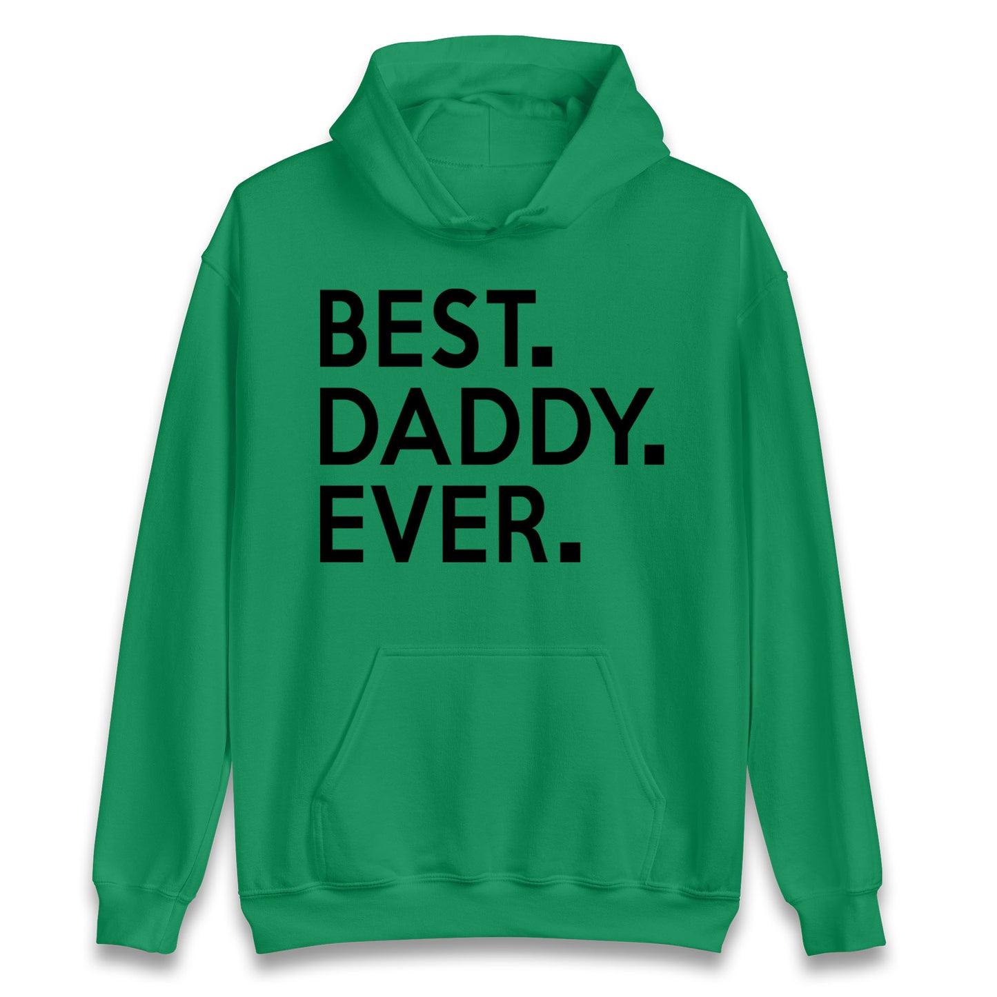 Best Daddy Ever Unisex Hoodie