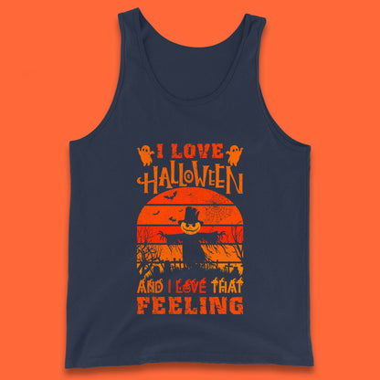 I Love Halloween And I Love That Feeling Horror Spooky Sacrecrow Tank Top