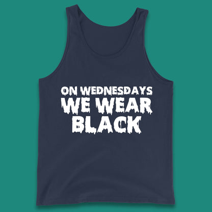 On Wednesday We Wear Black Halloween Wednesday Addams Horror Movie Trending Tv Series Tank Top