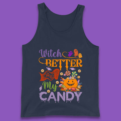 Witch Better Have My Candy Halloween Trick Or Treat Tank Top